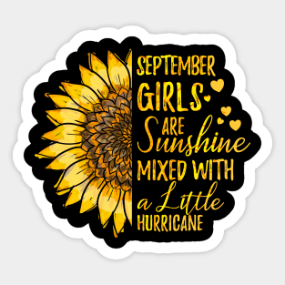 September Girls are Sunshine Mixed With a Little Hurricane Birthday Gift Sunflower Cute Gift Sticker